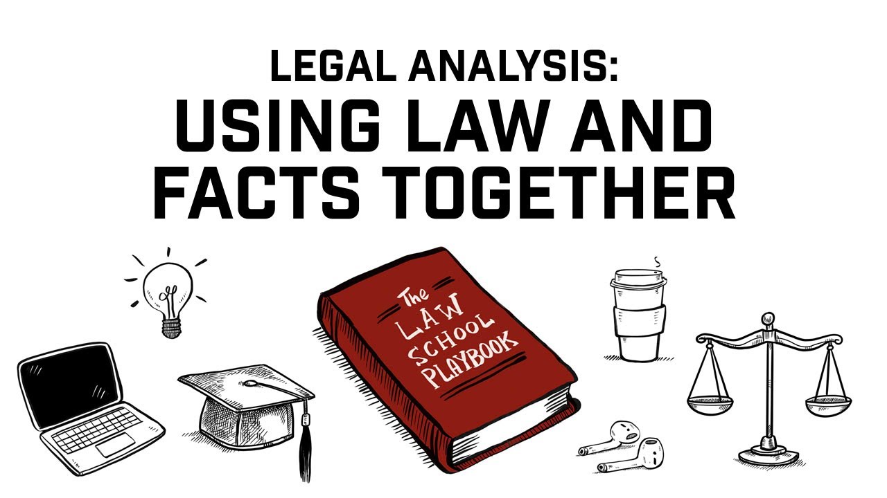Legal Analysis: Using Law and Facts Together