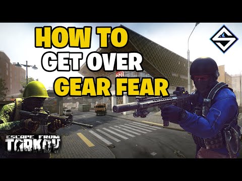 How to Get Rid of Gear Fear in under 5 Minutes on Escape From Tarkov