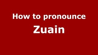 How to pronounce Zuain