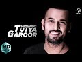 Tutya Garoor (Full Song) Garry Sandhu | #PunjabiSong