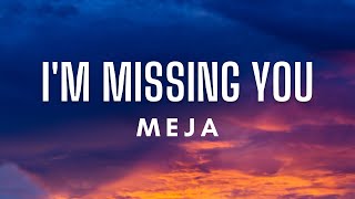 I&#39;m Missing You - Meja (Lyrics)