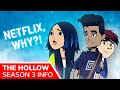 THE HOLLOW Season 3 Cancelled By Netflix Due To Low Viewer Interest