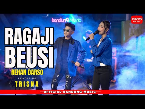 RAGAJI BEUSI - REHAN DARSO X TRISHNA [LIVE SESSION]