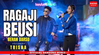 Download lagu RAGAJI BEUSI - REHAN DARSO X TRISHNA [LIVE SESSION] mp3