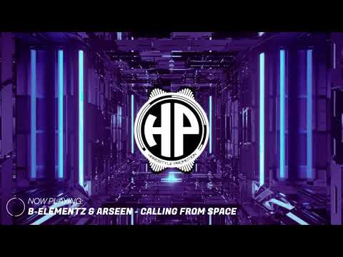 B-Elementz & Arseen - Calling From Space [HQ Edit]