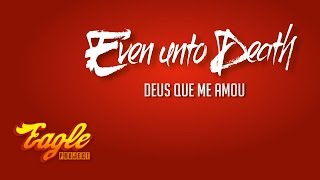 Even Unto Death - Audrey Assad  (by Eagle Project cover) - Deus que me amou