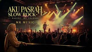 Download lagu AKU PASRAH - MK CHANNEL mp3
