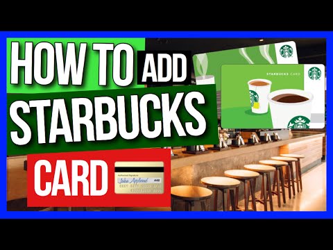How To Add My Starbucks Card To The App