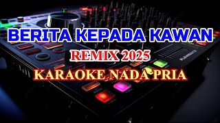 Download lagu Berita Kepada Kawan Remix 2025 Karaoke Lirik Nada Rendah Pria Ebiet G Ade mp3