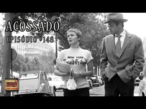 Podcast Filmes Clássicos: Episódio #148 - Acossado