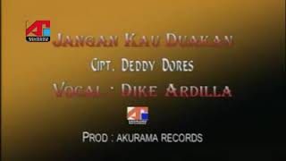 Download lagu Dike Ardila - Jangan Kau Duakan mp3