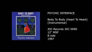 PSYCHIC INTERFACE - Body To Body (Heart To Heart) (Instrumental) - 1987