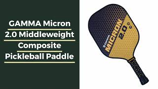 Video thumbnail: GAMMA Micron 2.0 Middleweight Composite Pickleball Paddle