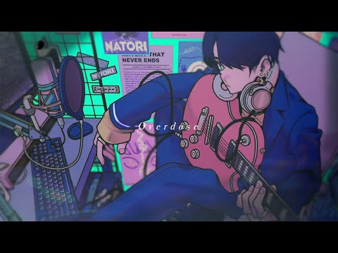 Overdose/なとり(cover)