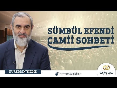 3-Sümbül Efendi Cami Sohbeti - Nureddin Yıldız