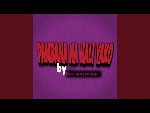 PAMBANA NA HALI YAKO