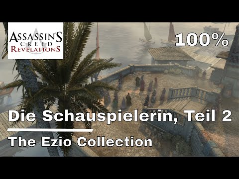 Assassin's Creed Revelations - Die Schauspielerin, Teil 2 - 100% - The Ezio Collection