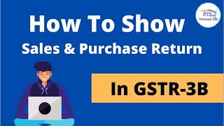 How to report purchase Return and sales return in gstr3b | How to file GSTR3b