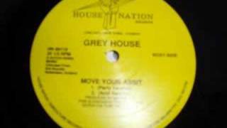 Grey House Move Your Assit (Acid Version)