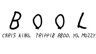 Chris King Feat. Trippie Redd, Mozzy & YG - Bool Lyrics