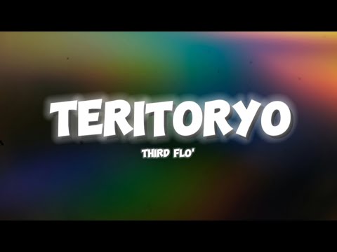 Third Flo' - Teritoryo (Lyrics)