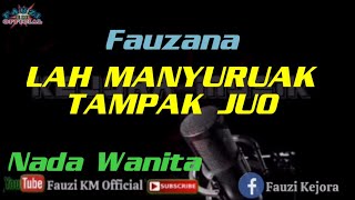 Download lagu FAUZANA Lah manyuruak tak juo Nada Wanita... mp3