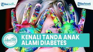 Kenali Tanda Anak Alami Diabetes Tipe 2 yang Tak Banyak Disadari: Rasa Haus Meningkat & Kelelahan