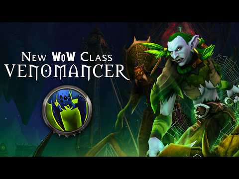 New WoW Class: Venomancer - Conquest of Azeroth