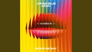 Jonas Blue ft. LÉON - Hear Me Say