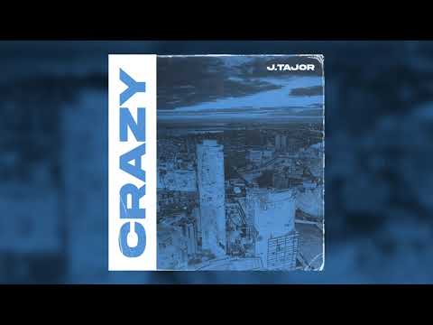 J.Tajor - Crazy