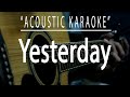 Yesterday - The Beatles (Acoustic karaoke)