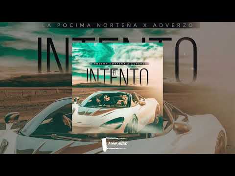 El Intento - La Pocima Norteña X Adverzo | 2024