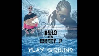 Dillo | Playground - Feat - Johnny P | audio