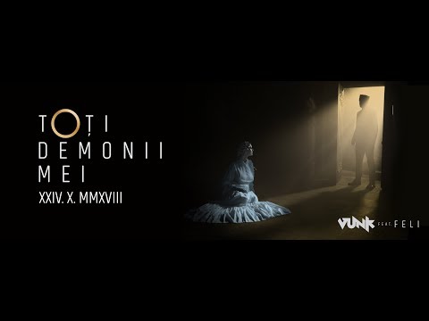 VUNK feat. Feli - Toti Demonii Mei | Official Music Video