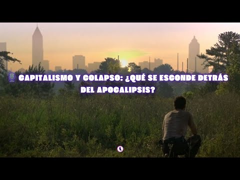 ️ Capitalismo y colapso: ¿Qué se esconde detrás del apocalipsis?