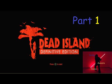 Dead Island: Definitive Edition Co-op, Part 1