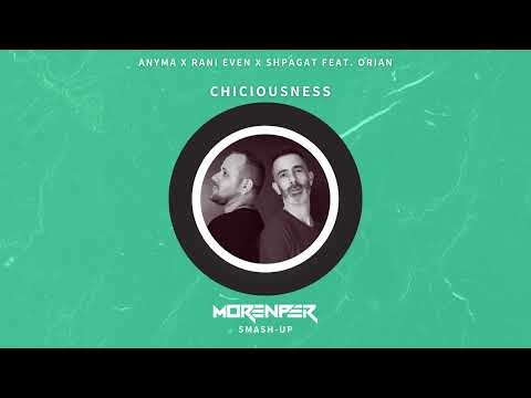 Anyma X Rani Even x Shpagat feat Orian - Chiciousness (MORENPER Smash  Up)