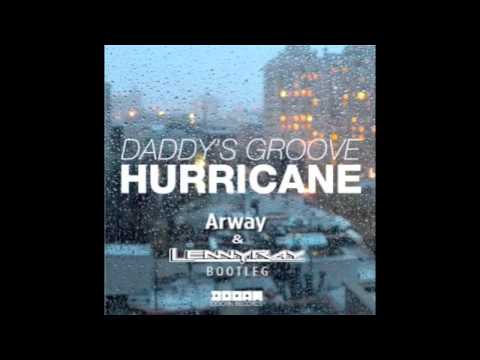Axwell, Sebastian Ingrosso vs  Daddy's Groove   Hurricane Together Arway & LennyRay Bootleg