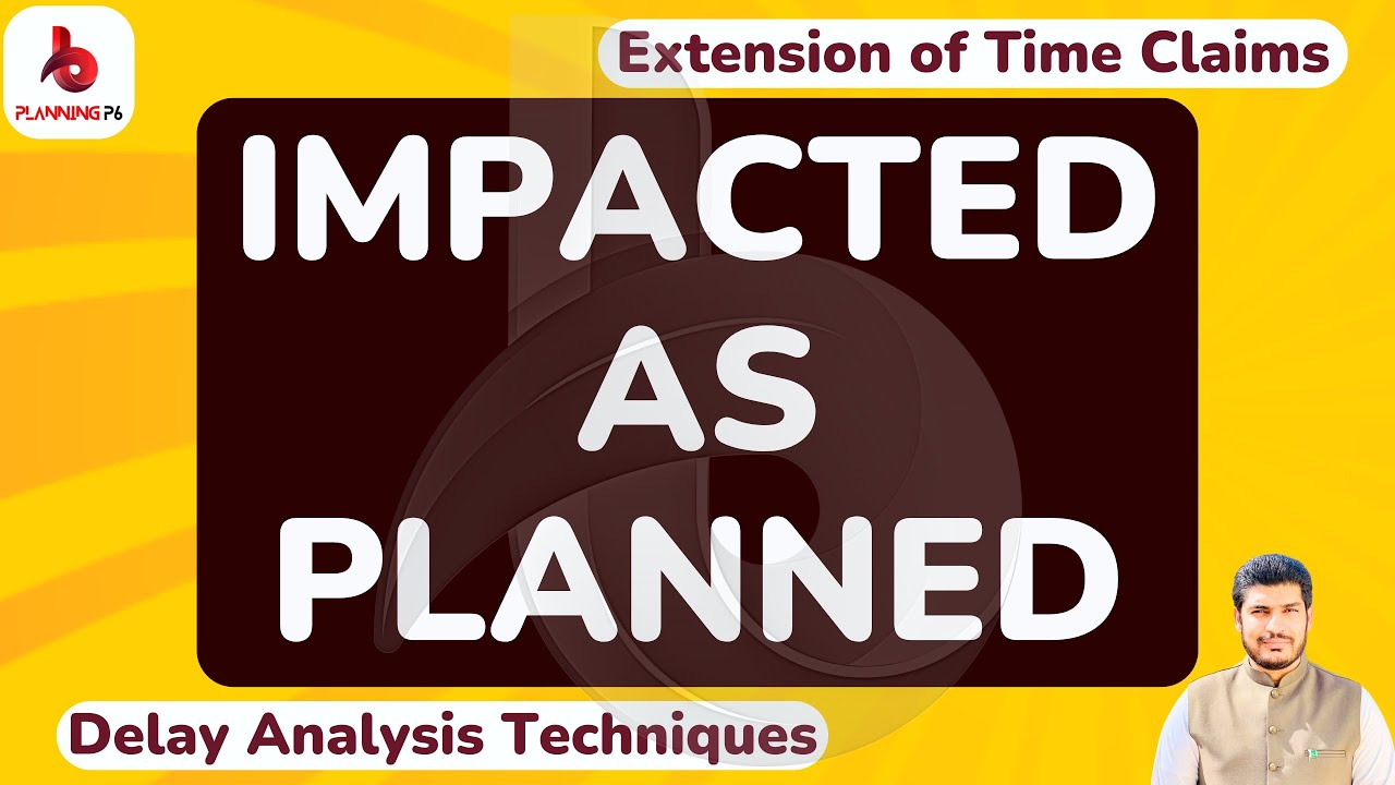How To Prepare Delay Analysis by Using Impacted as Planned Technique | Impacted as Planned method P6