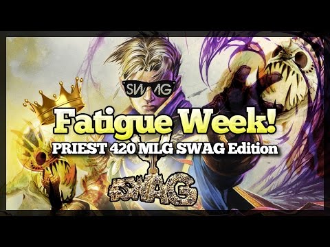 Fatigue Week PRIEST 420 SWAG 360 NOsCoPE EDITION
