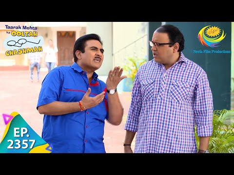 Taarak Mehta Ka Ooltah Chashmah - Episode 2357 - Full Episode