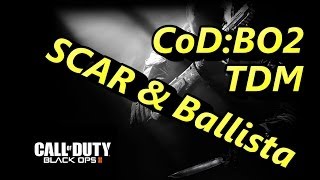 【CoD:BO2】SCARとBallista【TDM】