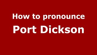 How to pronounce Port Dickson