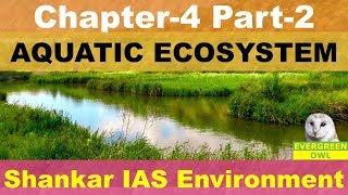 Shankar IAS Environment: Chapter-4 Part-2 Aquatic Ecosystem | For UPSC, SSC, UPPSC, State PSC, etc.