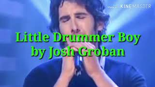 Little Drummer Boy (lyrics) by Josh Groban