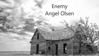 Angel Olsen  Enemy