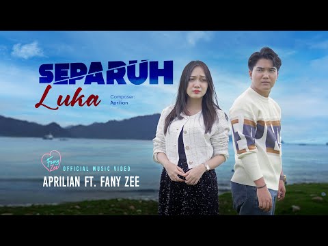 Aprilian Ft. Fany Zee - Separuh Luka (Official Music Video)