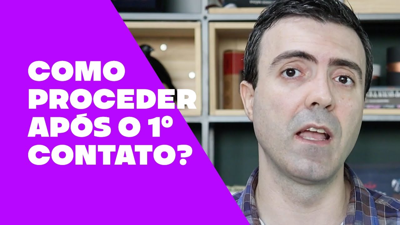 Como proceder após o PRIMEIRO CONTATO DO CLIENTE?