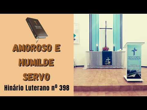 Hino | Amoroso e humilde Servo | HL 398 (com letra)