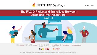 Dave Hill - The PACIO Project and Transitions Between Acute and Post-Acute Care | DevDays June 2021